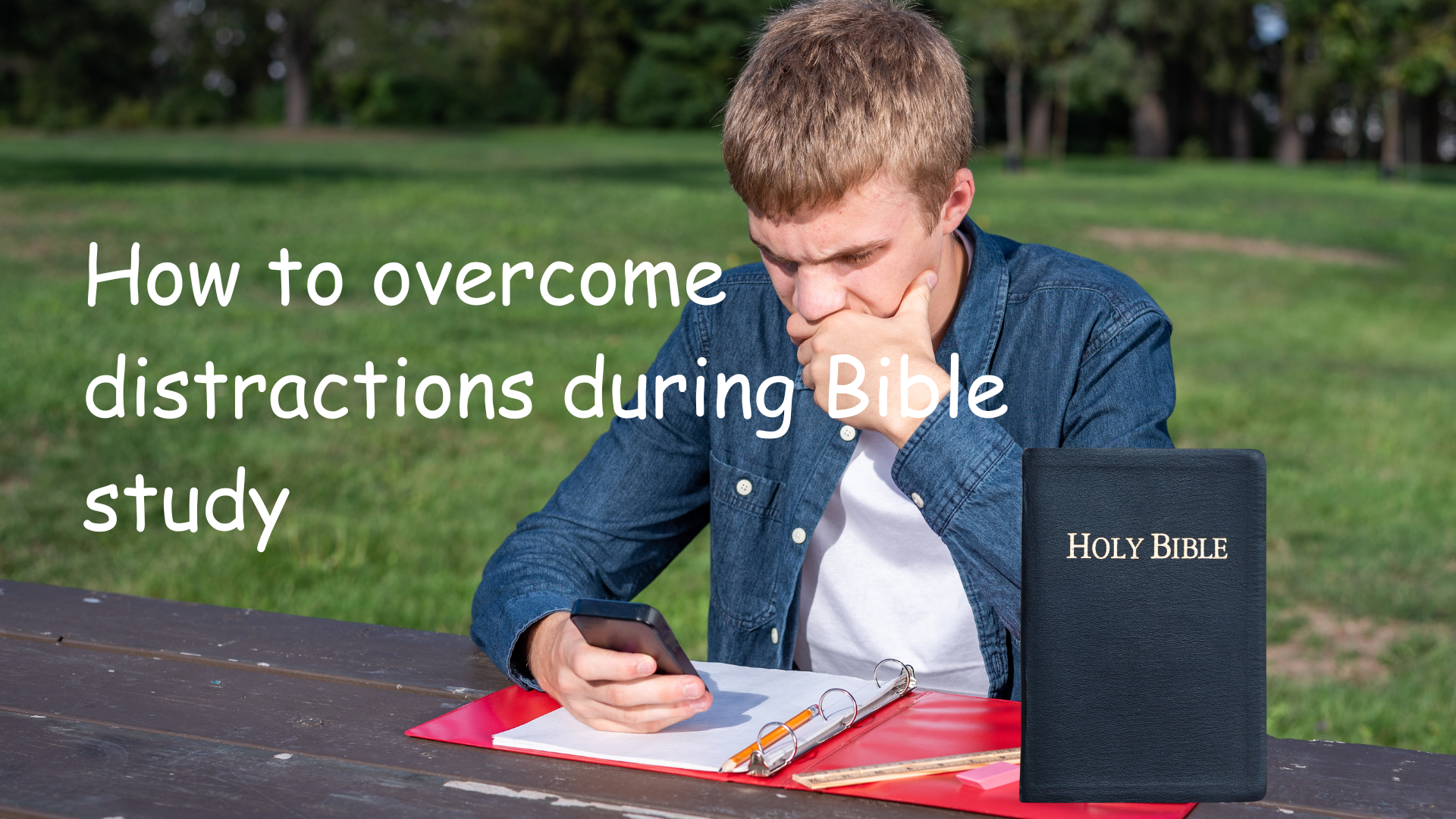 Overcome distractions during Bible study