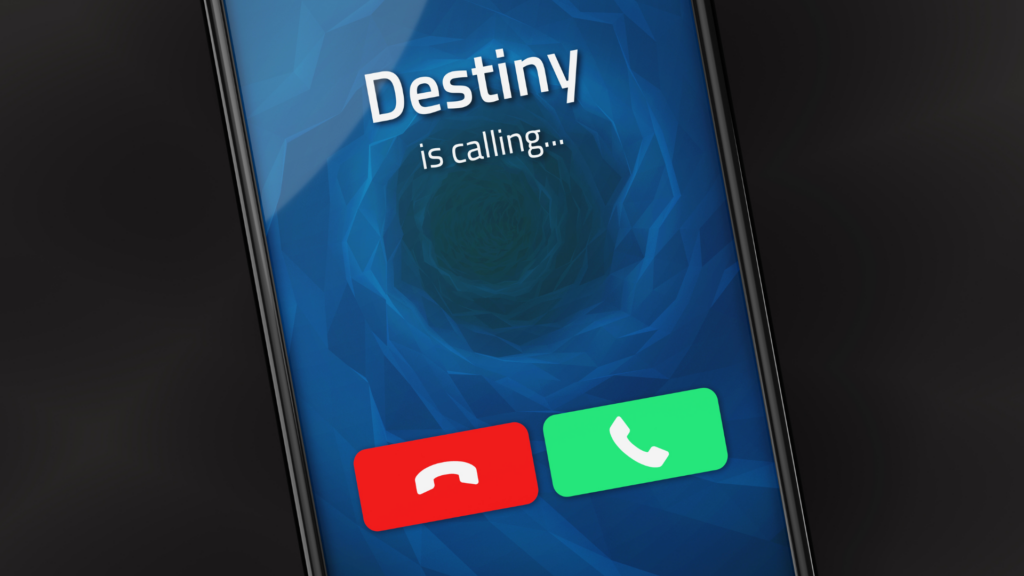 Your destiny is calling
