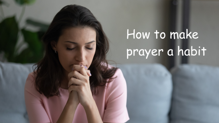 How to make prayer a habit