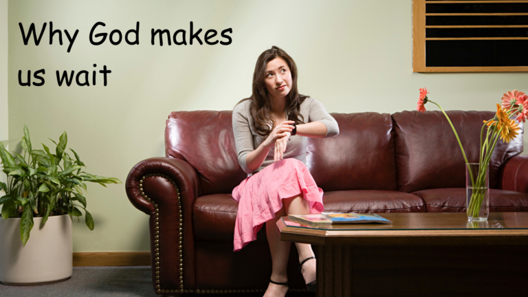 Why God makes us wait