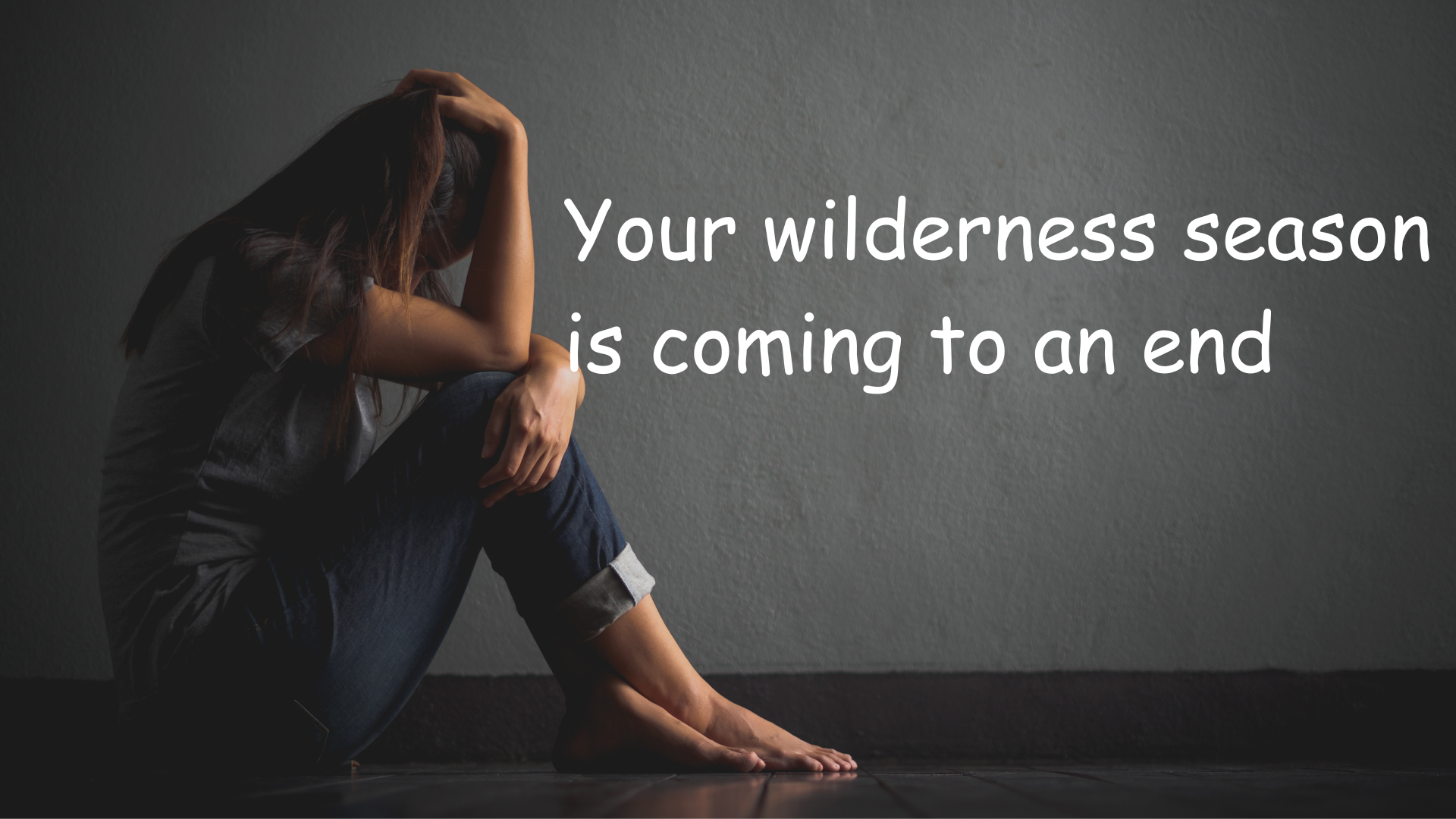 Your wilderness season is coming to an end